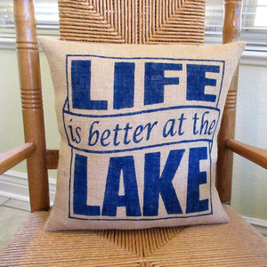 Life is better at the lake Burlap Pillow