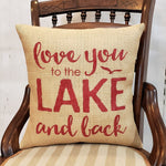 Love you to the lake and back burlap pillow