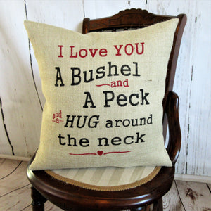I love you a bushel and a peck  Burlap Pillow