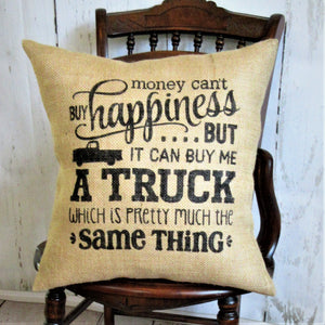 Happiness can buy me a Truck Burlap Pillow