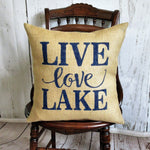 Live Love Lake Burlap Pillow or Cover