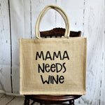 Mama needs wine Burlap Tote Bag