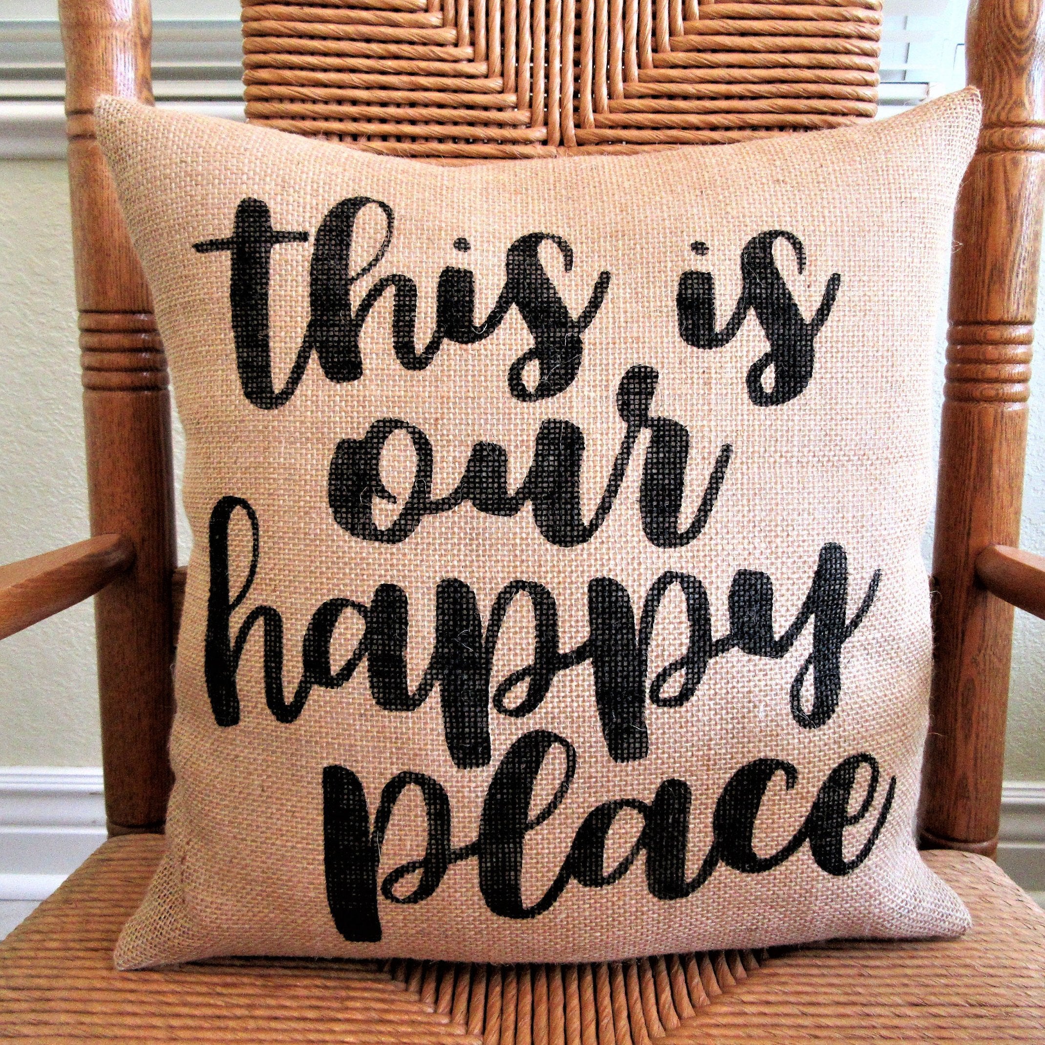 This is our Happy Place Burlap Pillow