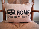 Home is Where we park it Burlap Pillow